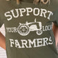Support A Local Farmer Tee